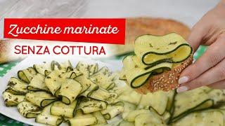 Zucchine marinate crude: ricetta facile senza cottura