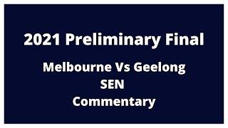 2021 Preliminary Final: Melbourne Vs Geelong - SEN Commentary