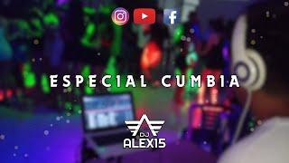 SET LIVE #5 - DJ Alex15 - ESPECIAL CUMBIA