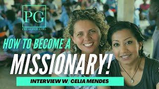 Want To Become A Missionary? Here's how! Interview with Missionary Celia Mendes