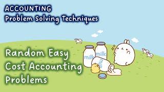 [Accounting Problem Solving Techniques] Random Easy Cost Accounting Problems