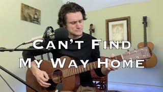 Can't Find My Way Home - Blind Faith (acoustic cover)