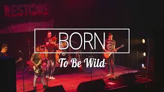 Restore Coverband - Born To Be Wild (Steppenwolf)