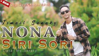 NONA SIRI SORI - Ismail Sanaky || Lagu Joget Pesta Ambon Terbaru (Official Music Video)