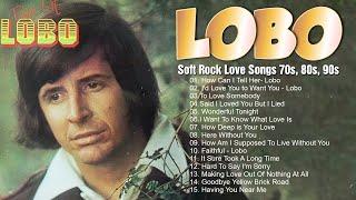 LOBO Nonstop Songs Greatest Hits Full Album - Best Songs of LOBO