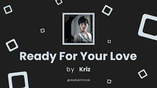 [Han/Eng] Ready For Your Love - Kriz (High Class OST) | Lyrics Translation