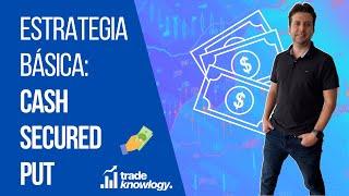 Cash Secured Put - Estrategia básica y rentable de opciones