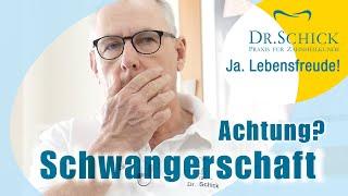 Schwangerschaft, was nun? Zahnarzt Dr. Schick hilft