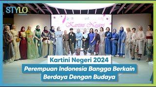Kartini Negeri 2024, Perempuan Indonesia Bangga Berkain oleh Kompas Gramedia dan Stylo Indonesia