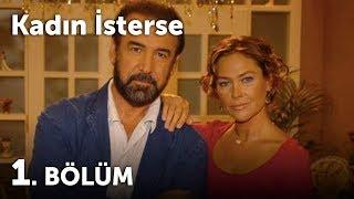 Kadın İsterse 1.Bölüm