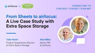 From Sheets to airfocus: A Live Case Study with Extra Space Storage