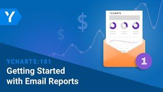 YCharts 101: Getting Started with Email Reports