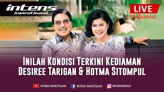 Kediaman Desiree Tarigan & Hotma Sitompul | Intens Investigasi