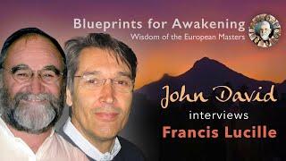 John David interviews Francis Lucille in 2009 • Wisdom of European Masters