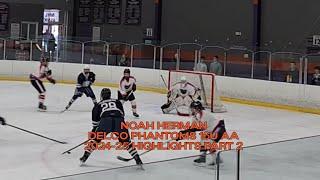 Noah Herman 2024 25 Highlights Part 2 | Delco Phantoms 16U AA