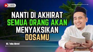 PENTINGNYA PUNYA SAKSI AKHIRAT UNTUK KEBAIKAN KITA ‼️ KH. TOHA ABRORI