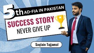 AD-FIA  My Competitive Exam Saga: 5th in Pakistan - Saqlain Tajammal's Untold Story 