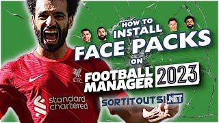 HOW TO INSTALL REAL PLAYER FACES ON FM23 - Football Manager 2023 Facepack Installation Guide