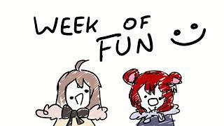 WEEK OF FUN :)