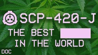 SCP-420-J - The Best ████ in the World  : Object Class - A̶w̶e̶s̶o̶m̶e̶   Safe