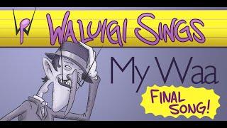 Waluigi Sings FINALE: "My Waa"