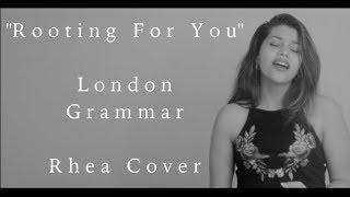 London Grammar - Rooting For You