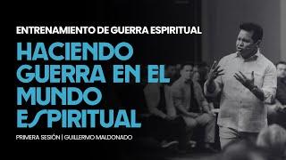 Entrenamiento de Guerra Espiritual: Haciendo Guerra en el Mundo Espiritual | Guillermo Maldonado