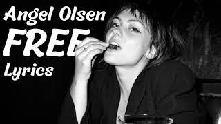 Angel Olsen - Free (Lyrics)