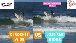 CI Rocket Wide vs Lost RNF Redux (EP.20 Which SHAPER WILL WIN?)