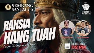 Rahsia Hang Tuah: Wira Melayu atau Mitos? | Sembang Santai 2.0