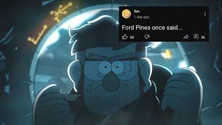 Ford Pines once said...