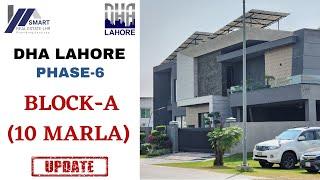 DHA LAHORE | PHASE-6 | BLOCK-A (10 MARLA ) | LATEST UPDATE | VISIT BY SMART REAL ESTATE | OCT-22