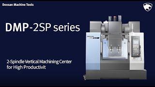 DOOSAN l DMP-2SP series l NEW l 2-spindles l High productivity