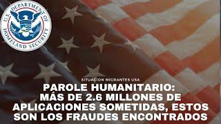 Parole Humanitario: más de 2.6 millones de aplicaciones sometidas, estos son los fraudes encontrados