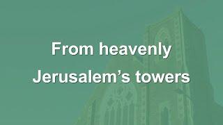 From heavenly Jerusalem's towers - Hymn