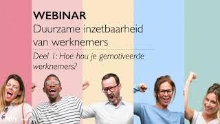 Webinar Duurzame inzetbaarheid van werknemers. Deel 1: Hoe hou je gemotiveerde werknemers?