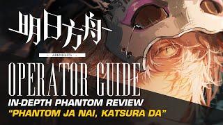 #Arknights Operator Guide: Phantom - Phantom Ja Nai Katsura Da