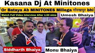 Kasana Dj Delhi Expo Mein Aaye Minitones Booth Pe Or Btaya Ab Minitones Millega Gorakhpur Bhi 