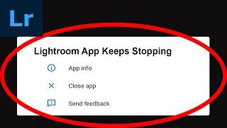 Fix Lightroom App Keeps Stopping | Lightroom App Crash Issue | Lightroom App |