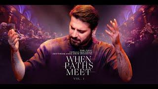 Sami Yusuf - When Paths Meet | Full Concert