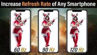 How to Increase Refresh Rate on Android | Upto 60Hz to 120 Hz Smooth Performance | With out Root