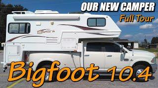 Bigfoot 10.4 Tour / Truck Camper / Our New Camper