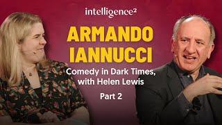 Comedy in Dark Times, with Armando Iannucci and Helen Lewis (part 2)