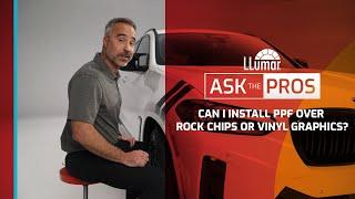 LLumar Ask the Pros - Can I Install PPF Over Rock Chips or Vinyl Graphics?