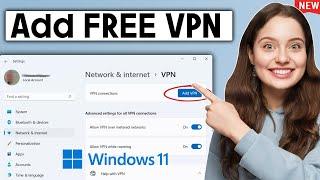 How To Add and Enable FREE VPN On Windows 11