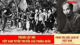 Bác Hồ về nước; Thành lập đội Việt Nam tuyên truyền giải phóng quân | Phim tài liệu lịch sử Việt Nam