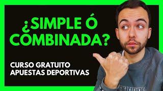 APUESTAS SIMPLES Ó COMBINADAS - Curso Básico Gratuito Apuestas Deportivas #1