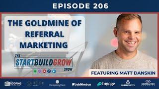 EP 206 The Goldmine of Referral Marketing | Featuring Matt Danskin