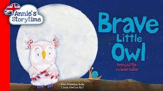 Brave Little Owl  by Penny Little I Read Aloud I Bedtime story