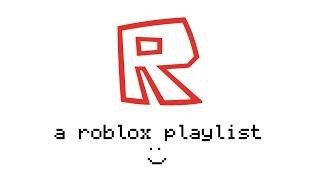 a roblox playlist :)